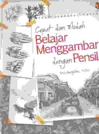 CEPAT DAN MUDAH BELAJAR MENGGAMBAR DENGAN PENSIL