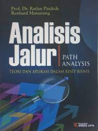 ANALISIS JALUR = PATH ANALYSIS: TEORI DAN APLIKASI DALAM RISET BISNIS