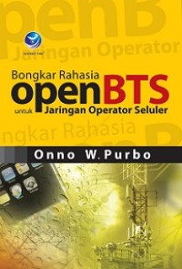 BONGKAR RAHASIA OPENBTS UNTUK JARINGAN OPERATOR SELULER