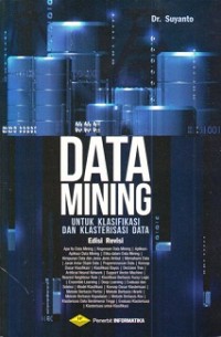 DATA MINING: UNTUK KLASIFIKASI DAN KLASTERISASI DATA