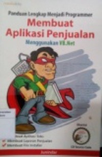 PANDUAN LENGKAP MENJADI PROGRAMMER: MEMBUAT APLIKASI PENJUALAN MENGGUNAKAN VB.NET