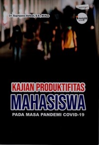 KAJIAN PRODUKTIFITAS MAHASISWA PADA MASA PANDEMI COVID-19