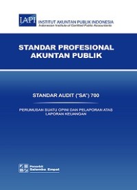 STANDAR PROFESIONAL AKUNTAN PUBLIK: STANDAR AUDIT (SA) 700. 705, 706, 710, 720