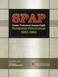 SPAP: STANDAR PROFESIONAL AKUNTAN PUBLIK KUMPULAN INTERPRETASI 2002-2006