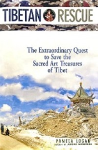 TIBETAN RESCUE: THE EXTRAORDINARY QUEST TO SAVE THE SACRED ART TREASURES OF TIBET