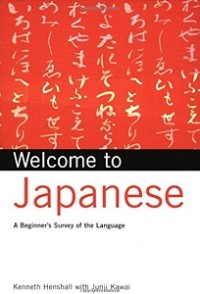 WELCOME TO JAPANESE: A BEGINNER'S SURVEY OF THE LANGUAGE