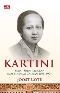 KARTINI: SURAT-SURAT LENGKAP DAN BERBAGAI CATATAN 1898-1904