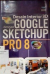 DESAIN INTERIOR 3D DENGAN GOOGLE SKETCHUP PRO 8