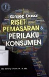 KONSEP DASAR RISET PEMASARAN DAN PERILAKU KONSUMEN