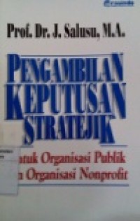 PENGAMBILAN KEPUTUSAN STRATEJIK UNTUK ORGANISASI PUBLIK DAN ORGANISASI NONPROFIT