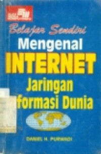 BELAJAR SENDIRI MENGENAL INTERNET JARINGAN INFORMASI DUNIA