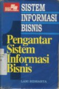 SISTEM INFORMASI BISNIS PENGANTAR SISTEM INFORMASI BISNIS