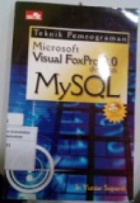 TEKNIK PEMROGRAMAN MICROSOFT VISUAL FOXPRO 9.0 DENGAN MYSQL