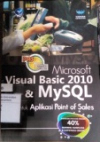 PANDUAN APLIKATIF & SOLUSI: MICROSOFT VISUAL BASIC 2010 & MYSQL UNTUK APLIKASI POINT OF SALES