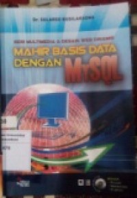 SERI MULTIMEDIA & DESAIN WEB DINAMIS: MAHIR BASIS DATA DENGAN MYSQL