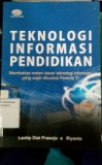 TEKNOLOGI INFORMASI PENDIDIKAN