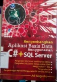 MENGEMBANGKAN APLIKASI BASIS DATA MENGGUNAKAN C#+SQL SERVER