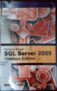 PANDUAN BELAJAR SQL SERVER 2005 EXPRESS EDITION