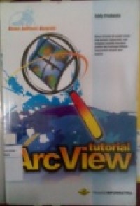 SISTEM INFORMASI GEOGRAFIS TUTORIAL ARCVIEW