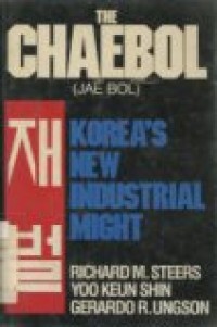 THE CHAEBOL KOREA'S NEW INDUSTRIAL MIGHT