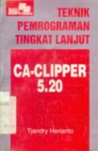 TEKNIK PEMROGRAMAN TINGKAT LANJUT CA-CLIPPER 5.20