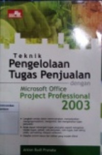 TEKNIK PENGELOLAAN TUGAS PENJUALAN DENGAN MICROSOFT OFFICE PROJECT PROFESSIONAL 2003