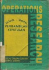 OPERATIONS RESEARCH MODEL-MODEL PENGAMBILAN KEPUTUSAN