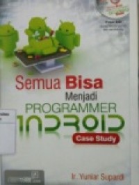 SEMUA BISA MENJADI PROGRAMMER ANDROIR CASE STUDY