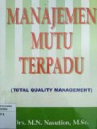 MANAJEMEN MUTU TERPADU (TOTAL QUALITY MANAGEMENT)