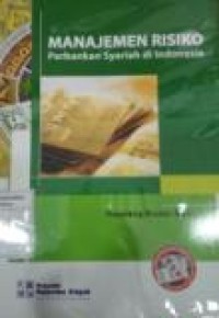 MANAJEMEN RISIKO PERBANKAN SYARIAH DI INDONESIA