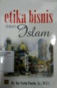 ETIKA BISNIS DALAM ISLAM