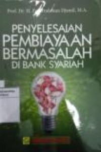 PENYELESAIAN PEMBIAYAAN BERMASALAH DI BANK SYARIAH