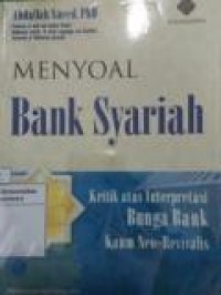 MENYOAL BANK SYARIAH ; KRITIK ATAS INTESPRESTASI BUNGA BANK KAUM NEO-REVIVALIS