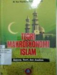 TEORI MAKROEKONOMI ISLAM : KONSEP, TEORI, DAN ANALISIS