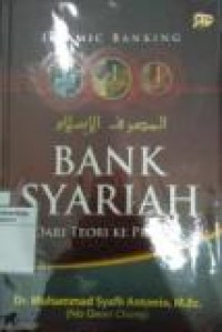 ISLAMIC BANKING ; BANK SYARIAH DARI TEORI KE PRAKTIK