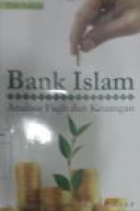 BANK ISLAM ; ANALISIS FIQIH DAN KEUANGAN