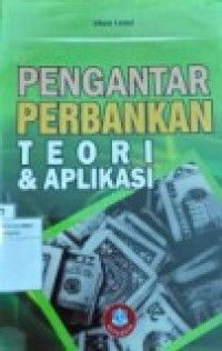 PENGANTAR PERBANKAN TEORI DAN APLIKASI