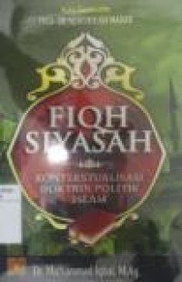 FIQH SIYASAH ; KONTEKSTUALISASI DOKTRIN POLITIK ISLAM