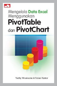 MENGELOLA DATA EXCEL MENGGUNAKAN PIVOTTABLE DAN PIVOTCHART