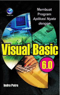 MEMBUAT PROGRAM APLIKASI NYATA DENGAN VISUAL BASIC 6.0