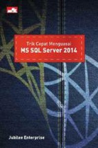 TRIK CEPAT MENGUASAI MS SQL SERVER 2014