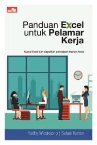 PANDUAN EXCEL UNTUK PELAMAR KERJA: KUASAI EXCEL DAN DAPATKAN PEKERJAAN IMPIAN ANDA