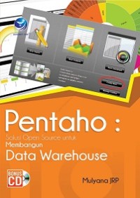 PENTAHO: SOLUSI OPEN SOURCE UNTUK MEMBANGUN DATA WAREHOUSE