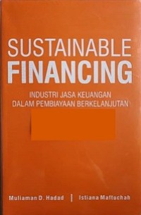 SUSTAINABLE FINANCING: INDUSTRI JASA KEUANGAN DALAM PEMBIAYAAN BERKELANJUTAN