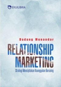 RELATIONSHIP MARKETING: STRATEGI MENCIPTAKAN KEUNGGULAN BERSAING