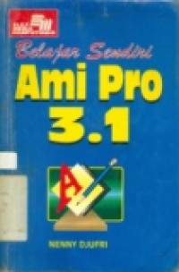 BELAJAR SENDIRI AMI PRO 3.1