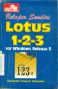 BELAJAR SENDIRI LOTUS 1-2-3 FOR WINDOWS RELEASE 5