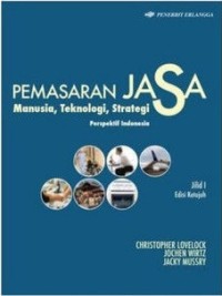 PEMASARAN JASA: MANUSIA, TEKNOLOGI, STRATEGI JILID 1