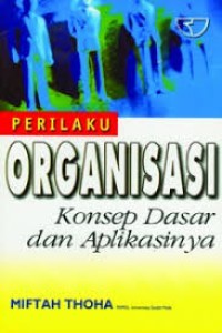 PERILAKU ORGANISASI KONSEP DASAR DAN APLIKASINYA