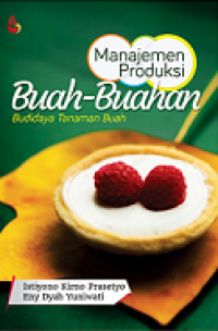 MANAJEMEN PRODUKSI: BUAH BUAHAN BUDIDAYA TANAMAN BUAH